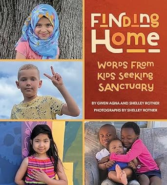 FINDING HOME Words From Kids Seeking Sanctuary